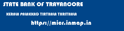 STATE BANK OF TRAVANCORE  KERALA PALAKKAD TIRTHALA THRITHALA  micr code
